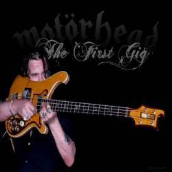 Motörhead : The First Gig